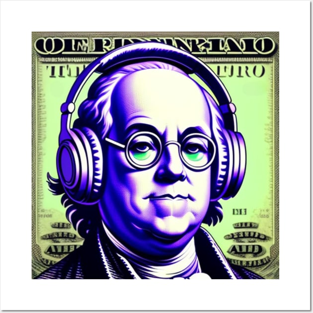 Bankroll Ben Franklin with Retro Headphones Wall Art by musicgeniusart